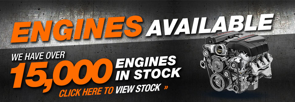 ENGINES AVAILABLE WE HAVE 3000 ENGINES IN STOCK